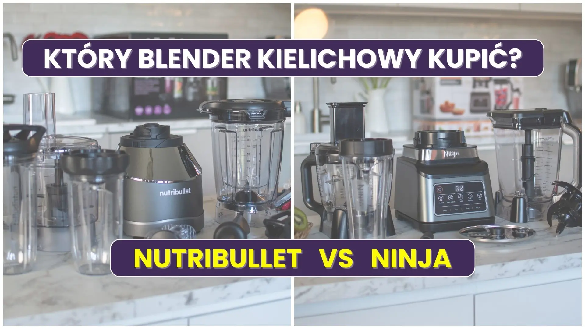 Który blender kielichowy kupić-Nutribullet vs Ninja-1